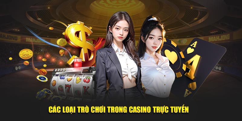 Cac-loai-tro-choi-trong-casino-truc-tuyen