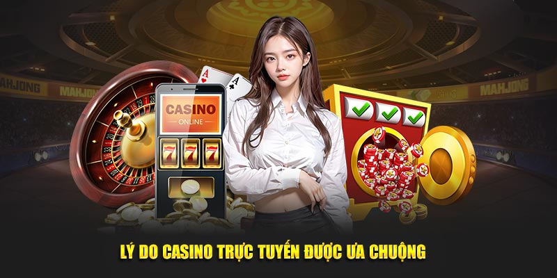 Ly-do-casino-truc-tuyen-duoc-ua-chuong