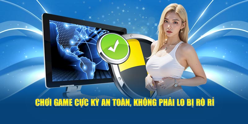 choi-game-cuc-ky-an-toan-khong-phai-lo-bi-ro-ri