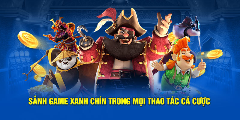 sanh-game-xanh-chin-trong-moi-thao-tac-ca-cuoc