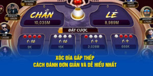 xoc-dia-gap-thep-cach-danh-don-gian-va-de-hieu-nhat